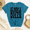 Unisex Graphic If Only Being A B*tch Paid The Bills, - Adult & Kids T-Shirts, Sweatshirts & Hoodies apparel design preview 1