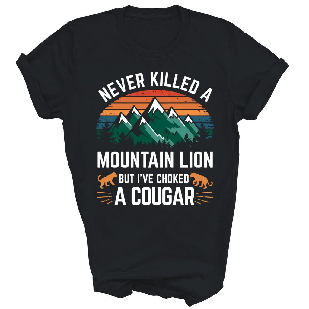 Never Killed A Mountain Lion But I Have Choked Cougar - Adult & Kids T-Shirts, Sweatshirts & Hoodies apparel design preview 1