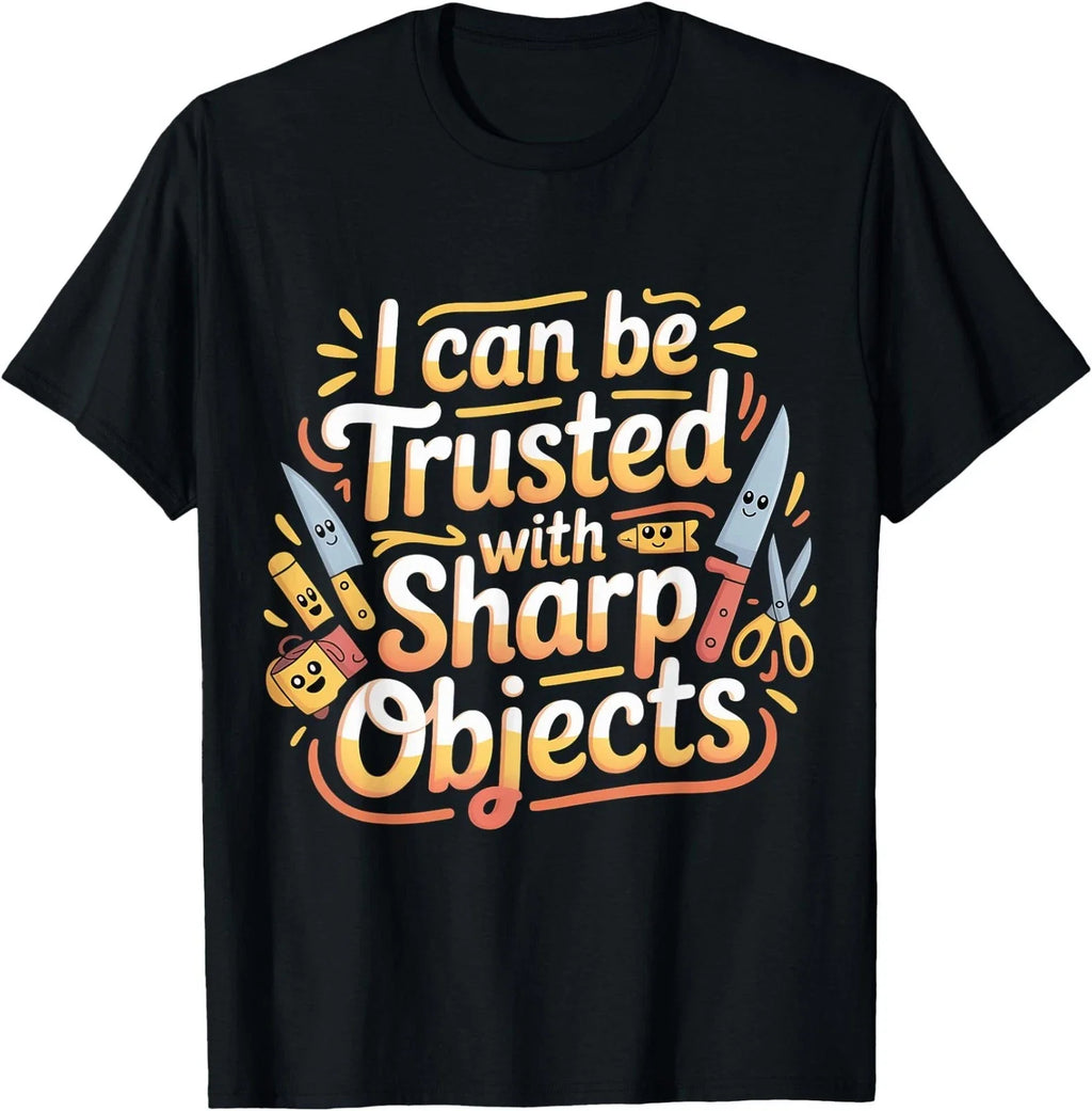 I Can Be Trusted with Sharp Objects Sarcastic Trust - Adult & Kids T-Shirts, Sweatshirts & Hoodies apparel design preview 1