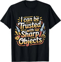 I Can Be Trusted with Sharp Objects Sarcastic Trust - Adult & Kids T-Shirts, Sweatshirts & Hoodies apparel design preview 1