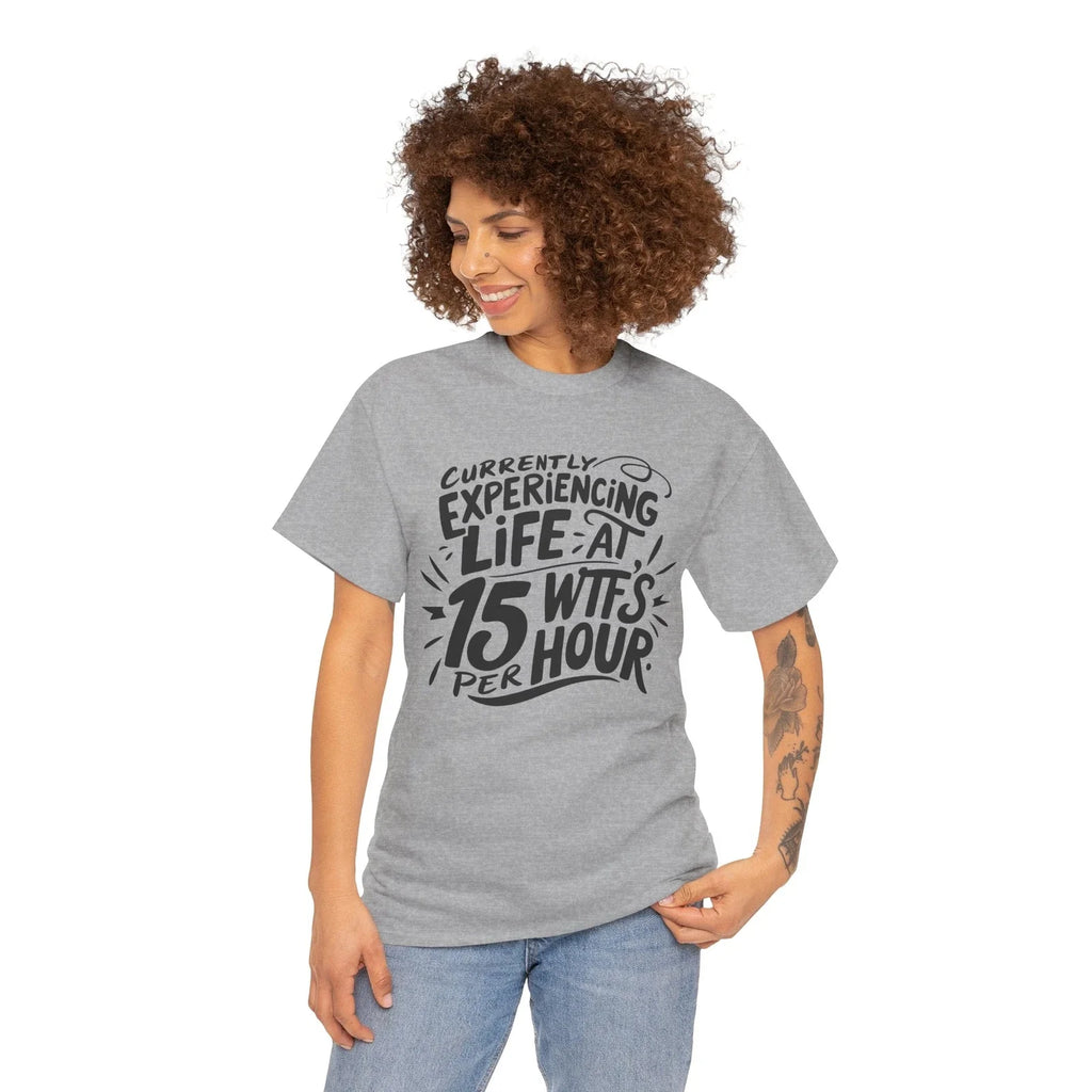 Currently experiencing life at 14 WTF'S Silly Fun - Adult & Kids T-Shirts, Sweatshirts & Hoodies apparel design preview 1