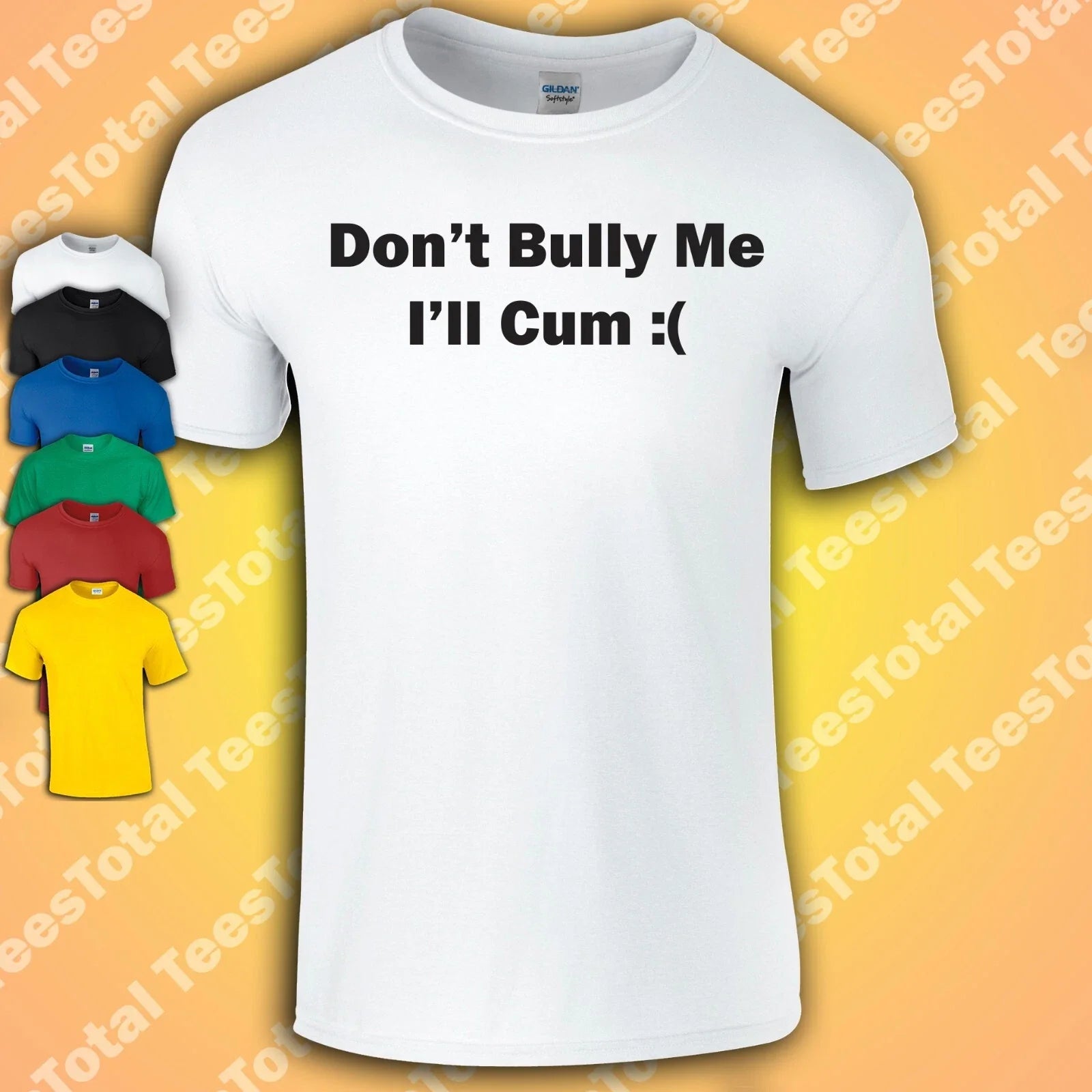 Don't Bully Me I'll Cum Funny Dad Rude Adult Joke - Adult & Kids T-Shirts, Sweatshirts & Hoodies apparel design preview 1