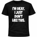 I'm Okay, I Just Don't Like This Funny Social Anxiety - Adult & Kids T-Shirts, Sweatshirts & Hoodies apparel design preview 1