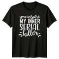 Funny You Inspire My Inner Serial Killer Quote - Adult & Kids T-Shirts, Sweatshirts & Hoodies apparel design preview 1