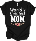 World's Greatest Mom Floral Design Mother's Day Gift - Adult & Kids T-Shirts, Sweatshirts & Hoodies apparel design preview 1