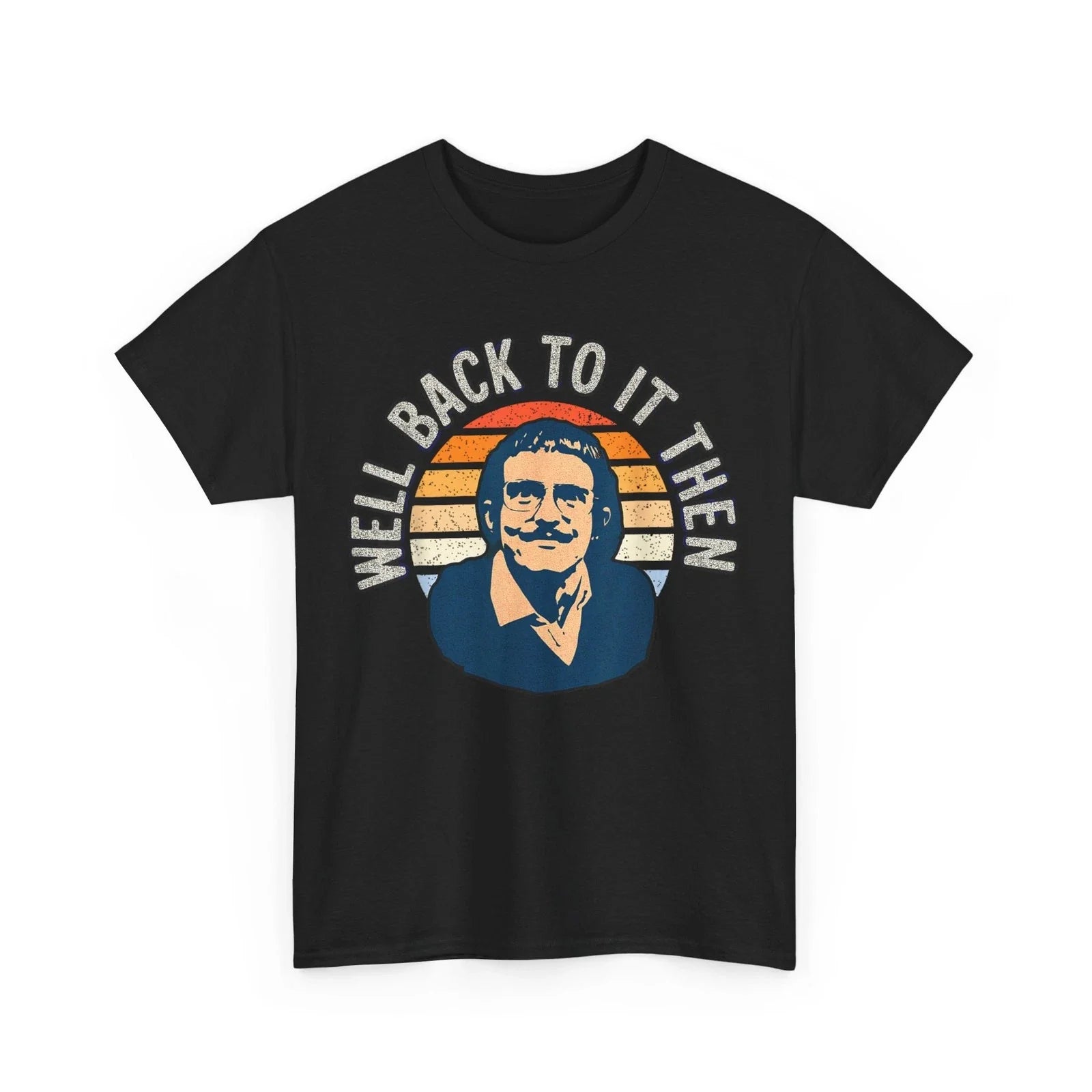 Well back to it then, Chit funny, motivational design - Adult & Kids T-Shirts, Sweatshirts & Hoodies apparel design preview 1