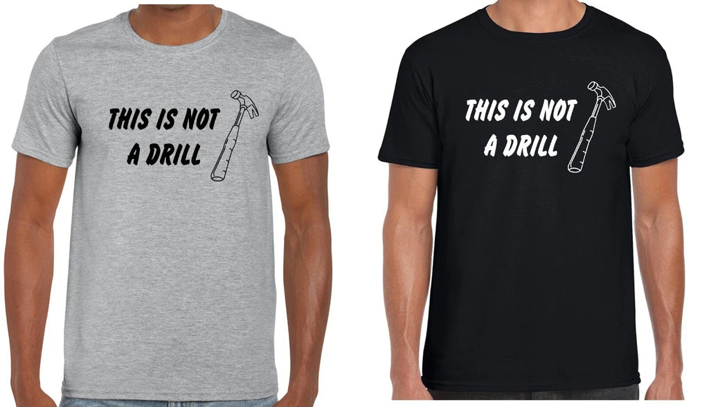 THIS IS NOT A DRILL FUNNY JOKE PUN XMAS DADS SIZE - Adult & Kids T-Shirts, Sweatshirts & Hoodies apparel design preview 1