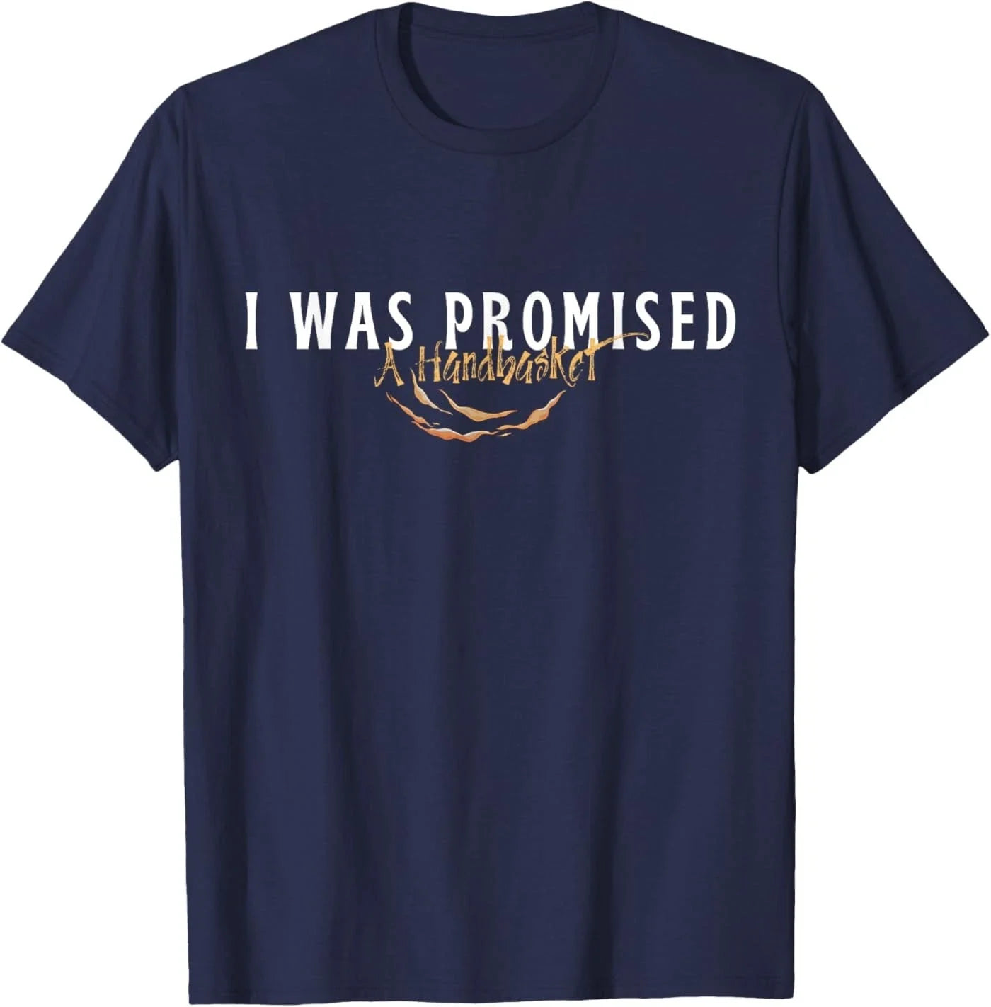 Funny I was Promised A Handbasket Sarcastic Saying - Adult & Kids T-Shirts, Sweatshirts & Hoodies apparel design preview 1