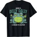 Born to and Dilly Dally Known Lollygag Frog Meme - Adult & Kids T-Shirts, Sweatshirts & Hoodies apparel design preview 1
