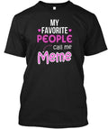 My Favorite People Call Me Meme Gifts For Grandma - Adult & Kids T-Shirts, Sweatshirts & Hoodies apparel design preview 1