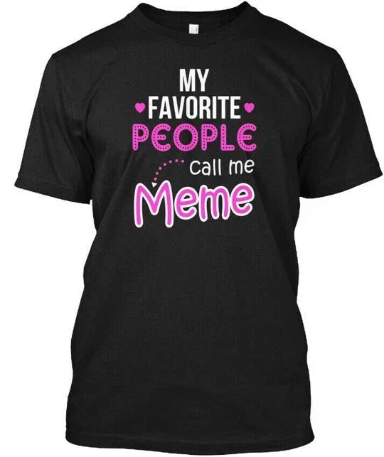 My Favorite People Call Me Meme Gifts For Grandma - Adult & Kids T-Shirts, Sweatshirts & Hoodies apparel design preview 1