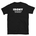 Irony the Opposite of Wrinkly Sarcastic Novelty - Adult & Kids T-Shirts, Sweatshirts & Hoodies apparel design preview 1