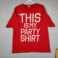 This Is My Party Mens 2XL Red Funny Novelty Graphic - Adult & Kids T-Shirts, Sweatshirts & Hoodies apparel design preview 1