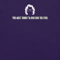 You must think i'm boo the fool funny Madea quote - Adult & Kids T-Shirts, Sweatshirts & Hoodies apparel design preview 1