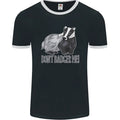 Dont Badger Me Funny Quote Mens Ringer FotL - Adult & Kids T-Shirts, Sweatshirts & Hoodies apparel design preview 1