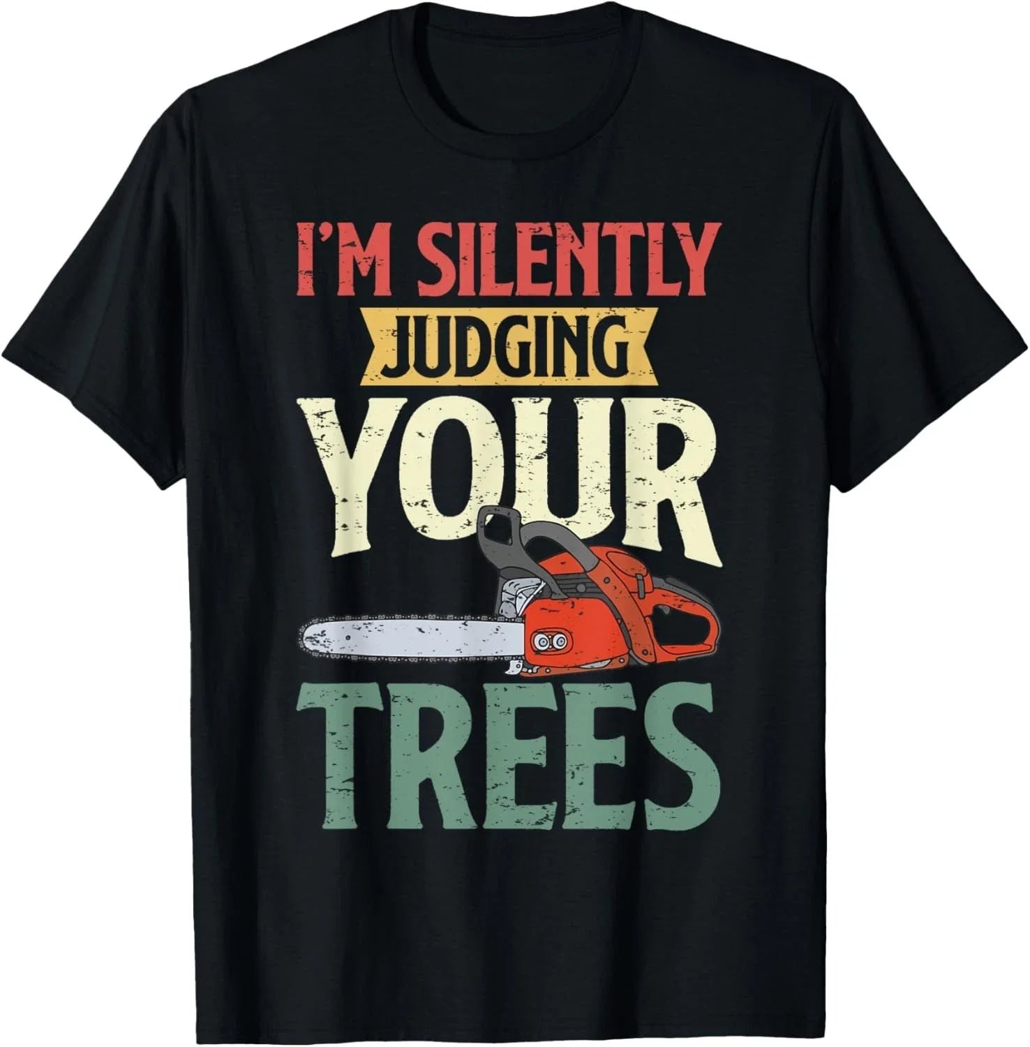 Silently Judging Trees Arborist Logger Woodworker - Adult & Kids T-Shirts, Sweatshirts & Hoodies apparel design preview 1