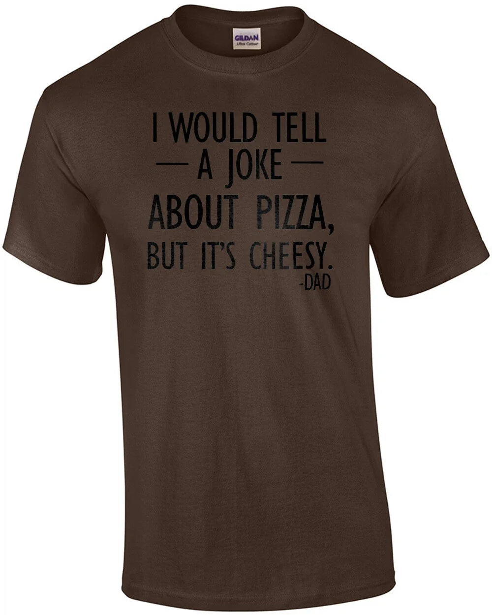 I would tell a joke about pizza, but it's cheesy. - Adult & Kids T-Shirts, Sweatshirts & Hoodies apparel design preview 1