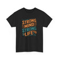 Strong Mind Life Motivational Graphic Mental Health - Adult & Kids T-Shirts, Sweatshirts & Hoodies apparel design preview 1