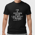 Funny Husband I'm A Grown Man I Do What My Wife Wants - Adult & Kids T-Shirts, Sweatshirts & Hoodies apparel design preview 1