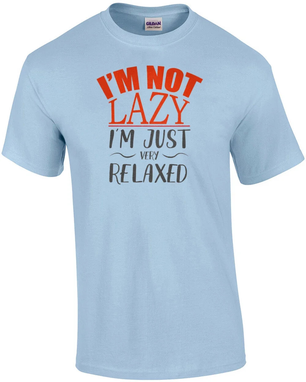 I'm not lazy just very relaxed funny - Adult & Kids T-Shirts, Sweatshirts & Hoodies apparel design preview 1