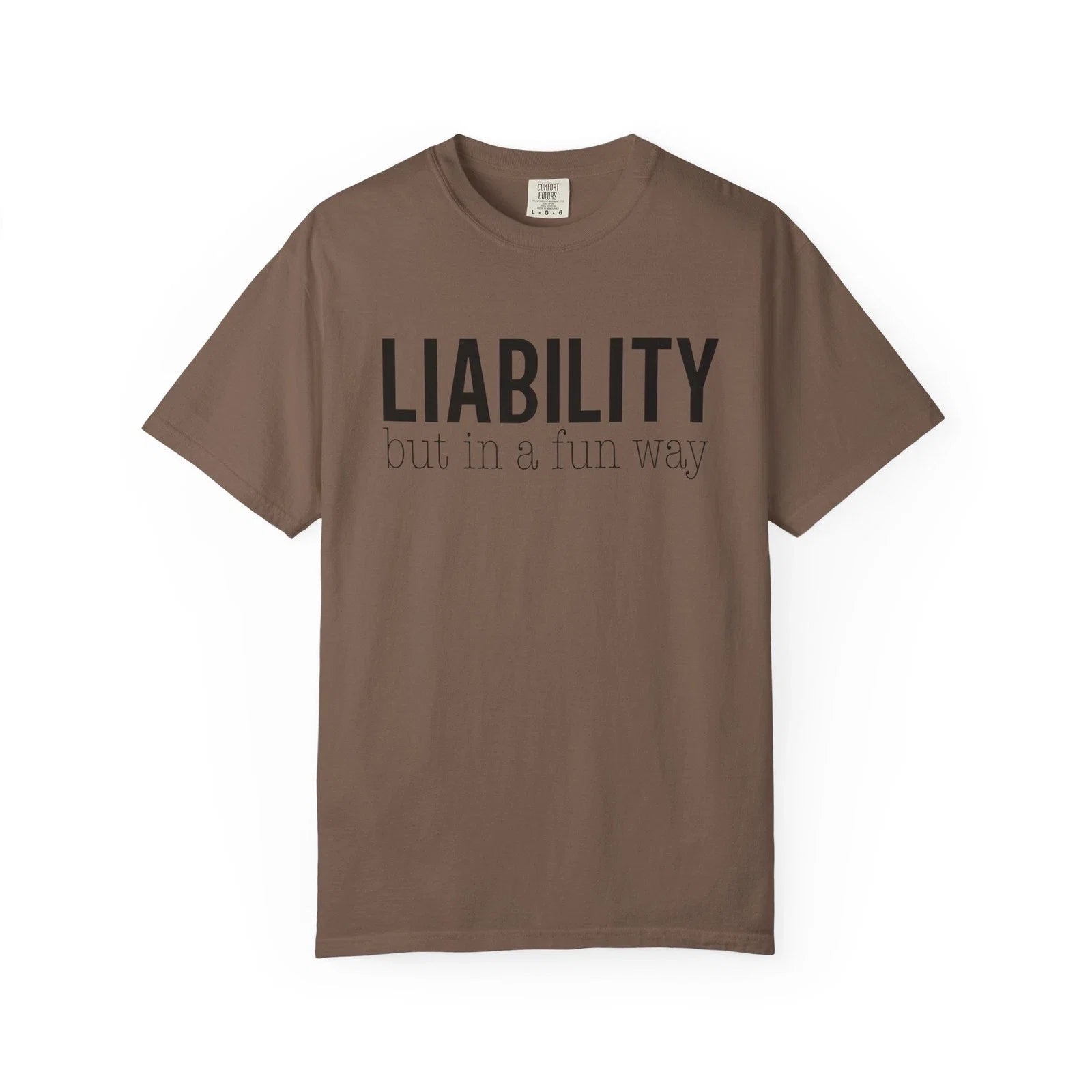 Liability Funny Text Phrase Graphic - Adult & Kids T-Shirts, Sweatshirts & Hoodies apparel design preview 1