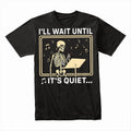 I'll Wait Until It's Quiet Funny Introvert Humor - Adult & Kids T-Shirts, Sweatshirts & Hoodies apparel design preview 1