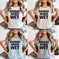 Sarcastic for Women Savage When Wet Funny Graphic - Adult & Kids T-Shirts, Sweatshirts & Hoodies apparel design preview 1