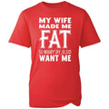 Unisex My Wife Made Me Fat Funny Marriage Sarcastic - Adult & Kids T-Shirts, Sweatshirts & Hoodies apparel design preview 1