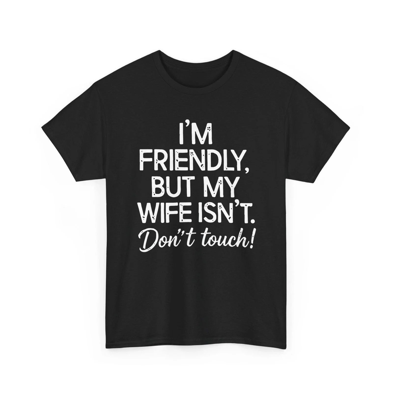 Wife Funny I'm Friendly But My Isn't Don't Touch - Adult & Kids T-Shirts, Sweatshirts & Hoodies apparel design preview 1