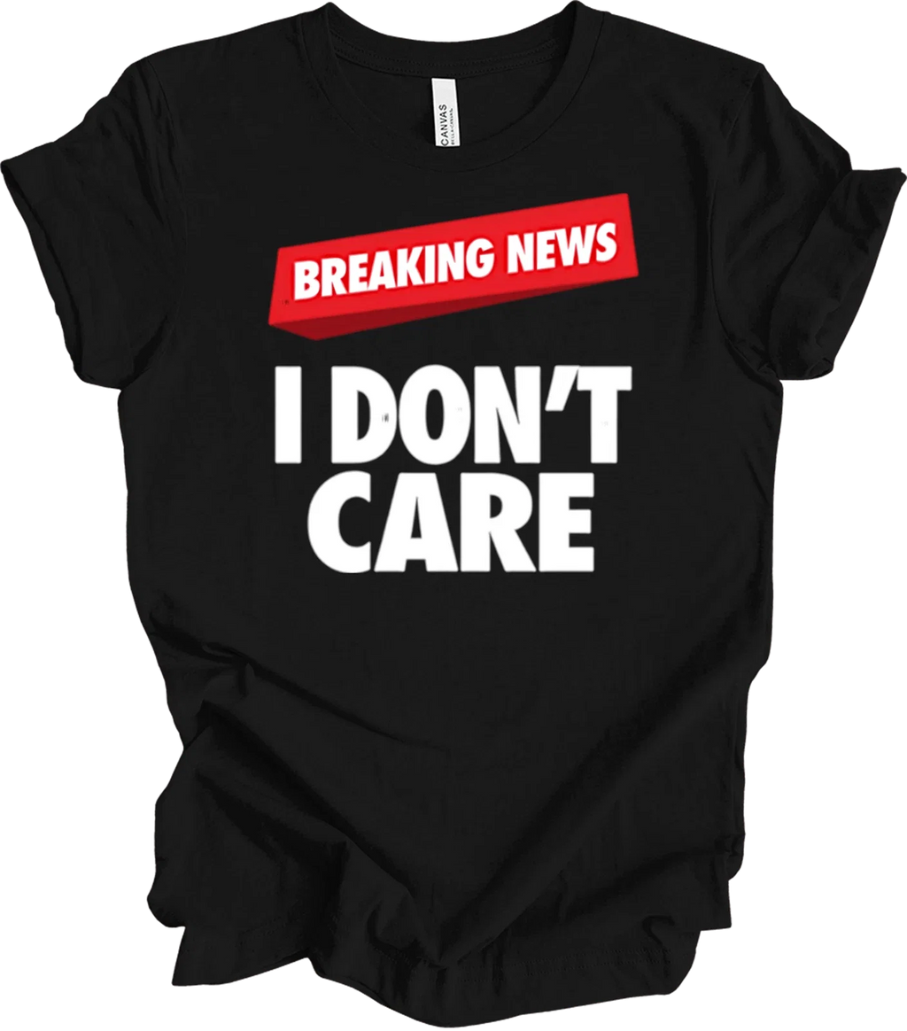 Bold Graphic Design Statement Breaking News Humor - Adult & Kids T-Shirts, Sweatshirts & Hoodies apparel design preview 1