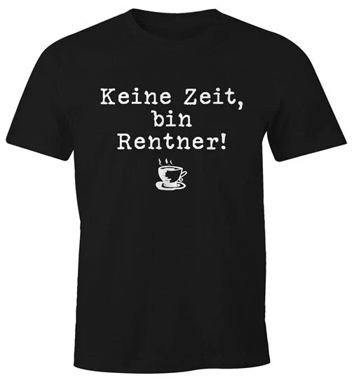 No Time I'm Retired Saying Men's Moonworks® - Adult & Kids T-Shirts, Sweatshirts & Hoodies apparel design preview 1