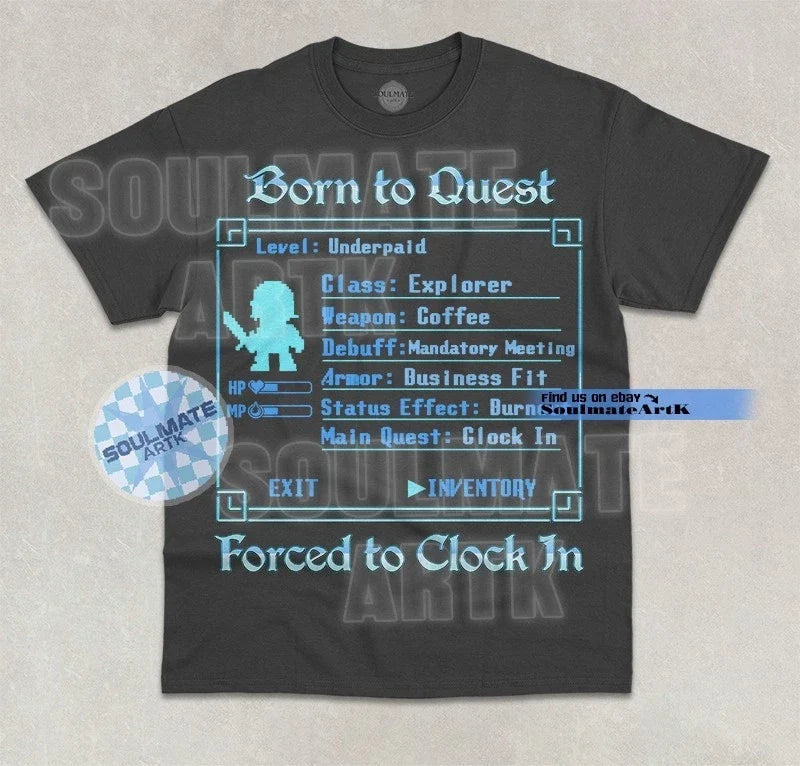 Born To Quest Forced Clock In Funny Meme Game Lover - Adult & Kids T-Shirts, Sweatshirts & Hoodies apparel design preview 1