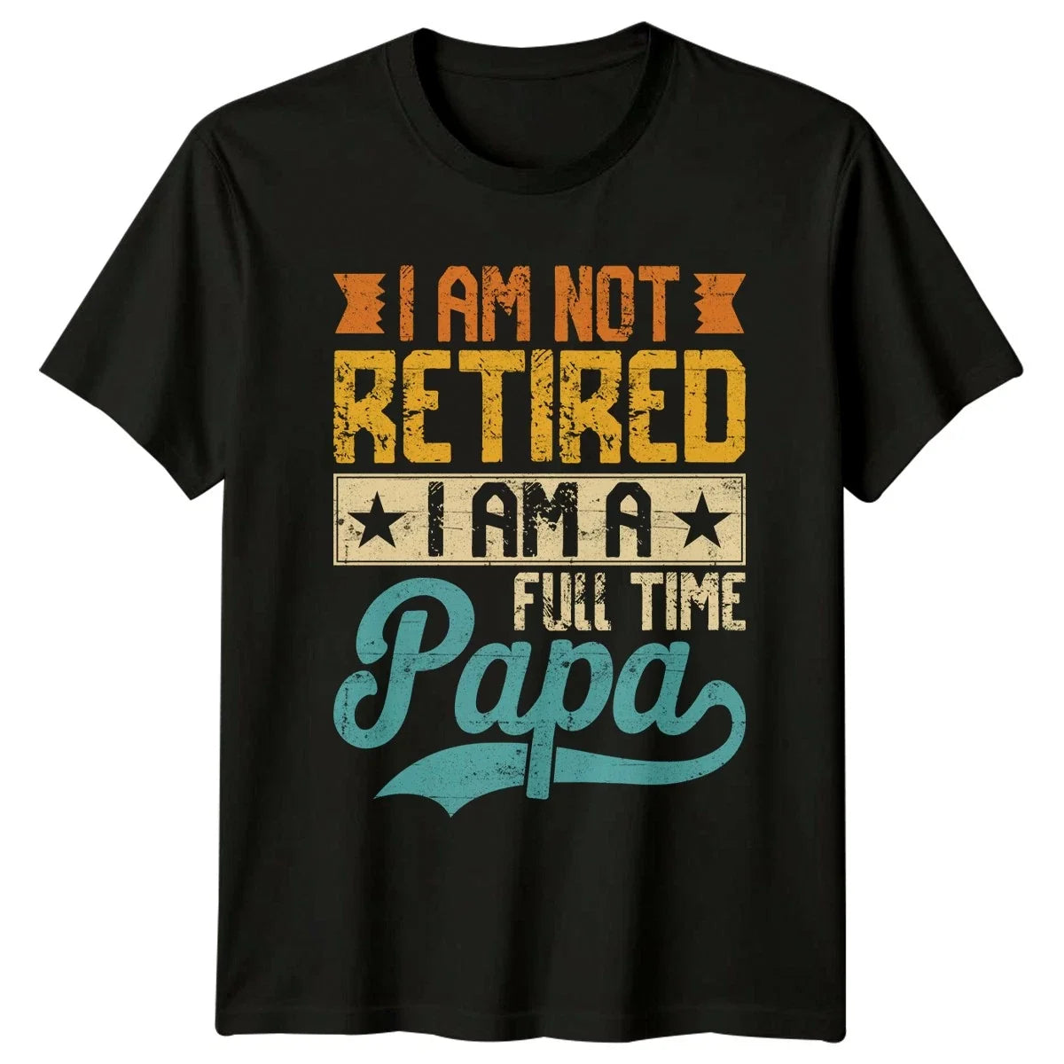 I Am Not Retired Mens Papa Retirement Fathers Day - Adult & Kids T-Shirts, Sweatshirts & Hoodies apparel design preview 1