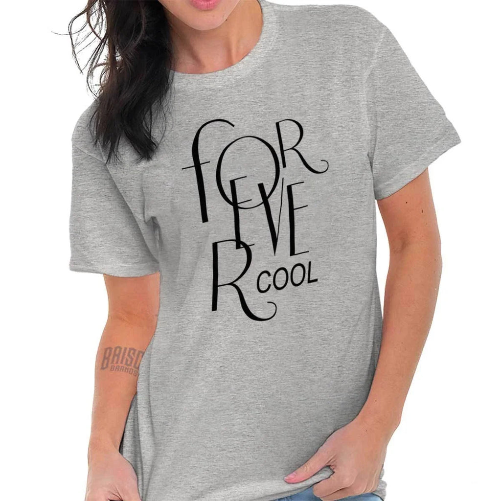 Forever Cool Trendy Party Best Friend Gift Womens - Adult & Kids T-Shirts, Sweatshirts & Hoodies apparel design preview 1