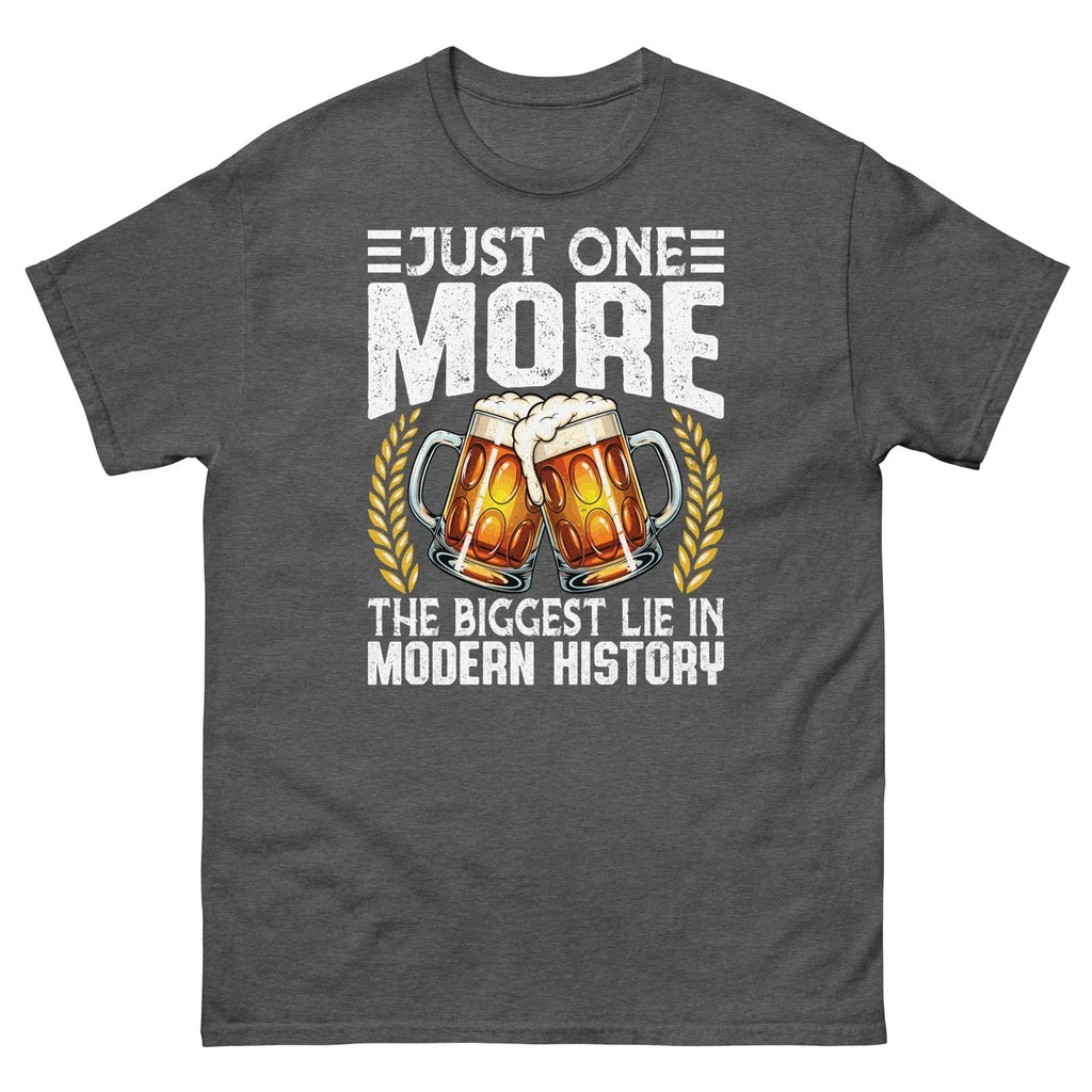 Just One More the Biggest Lie in Modern History Beer - Adult & Kids T-Shirts, Sweatshirts & Hoodies apparel design preview 1
