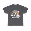 I Turn Coffee Into Code Graphic S-5XL - Adult & Kids T-Shirts, Sweatshirts & Hoodies apparel design preview 1