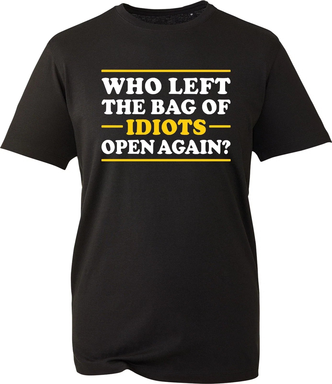 Funny Who Left The Bag Of Idiots Open Again Joke - Adult & Kids T-Shirts, Sweatshirts & Hoodies apparel design preview 1