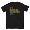 Best Australian Shepherd Dad Ever Dog Breed Puppy - Adult & Kids T-Shirts, Sweatshirts & Hoodies apparel design preview 1