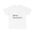 Mood Declined Funny Casual Graphic Joke Gift - Adult & Kids T-Shirts, Sweatshirts & Hoodies apparel design preview 1