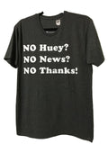 No Huey News Thanks Funny Quote Medium Gray Novelty - Adult & Kids T-Shirts, Sweatshirts & Hoodies apparel design preview 1