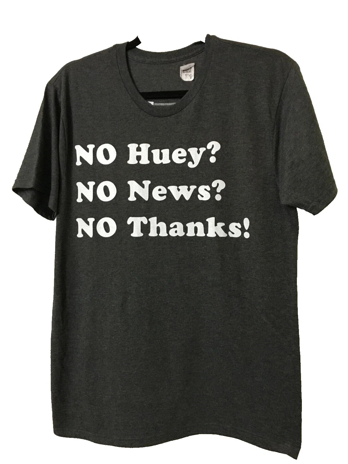 No Huey News Thanks Funny Quote Medium Gray Novelty - Adult & Kids T-Shirts, Sweatshirts & Hoodies apparel design preview 1