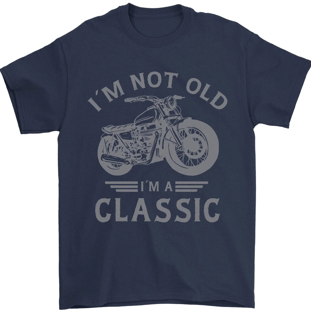 I'm Not Old a Classic Motorcycle Biker Mens 100% - Adult & Kids T-Shirts, Sweatshirts & Hoodies apparel design preview 1