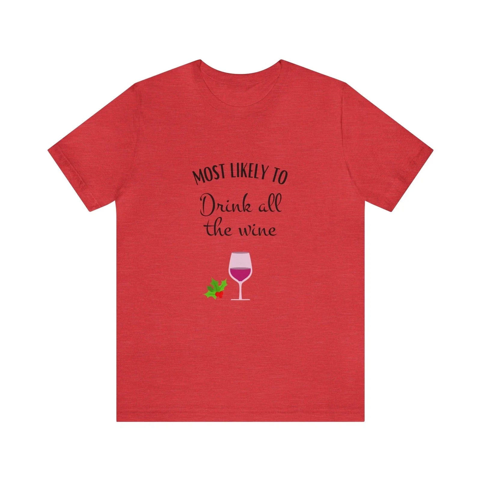 Most Likely To Drink all the Wine Unisex Blend - Adult & Kids T-Shirts, Sweatshirts & Hoodies apparel design preview 1