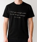 I don't get enough credit for the things mange not - Adult & Kids T-Shirts, Sweatshirts & Hoodies apparel design preview 1
