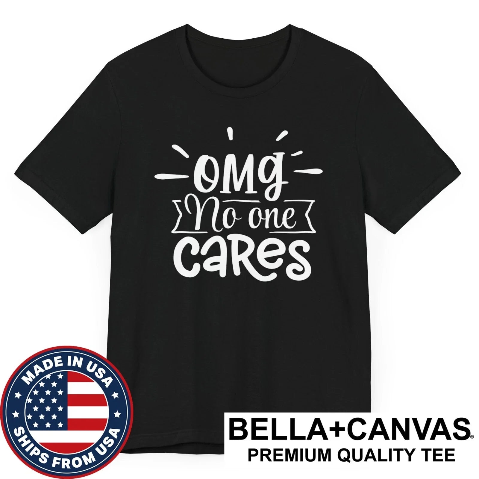 OMG No One Cares Funny Sarcastic Rude - Adult & Kids T-Shirts, Sweatshirts & Hoodies apparel design preview 1