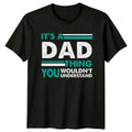 Its A Dad Thing You Mens Fatherhood Family Fathers - Adult & Kids T-Shirts, Sweatshirts & Hoodies apparel design preview 1
