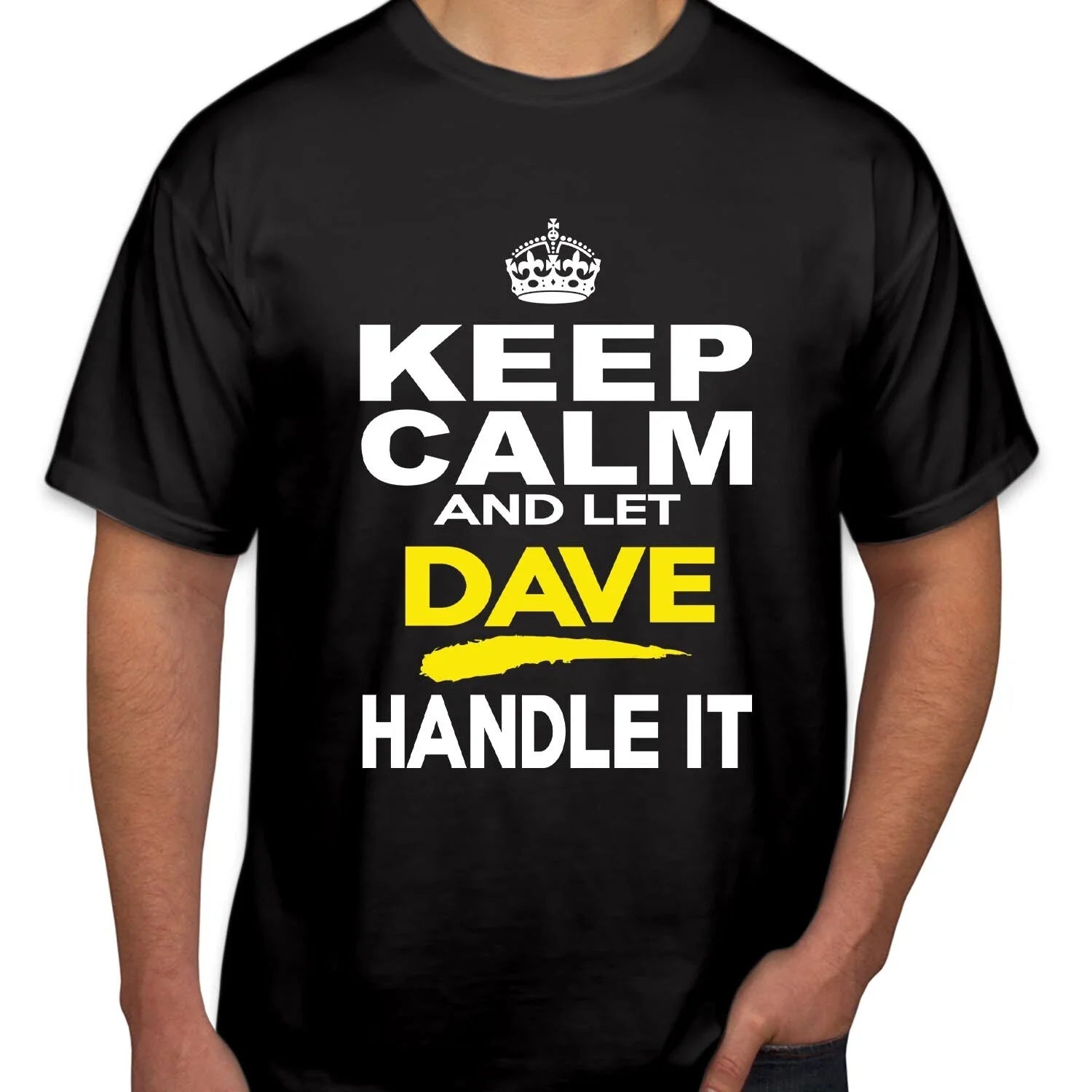 (2400) Keep Calm Let Dave Handle It Funny Father's - Adult & Kids T-Shirts, Sweatshirts & Hoodies apparel design preview 1