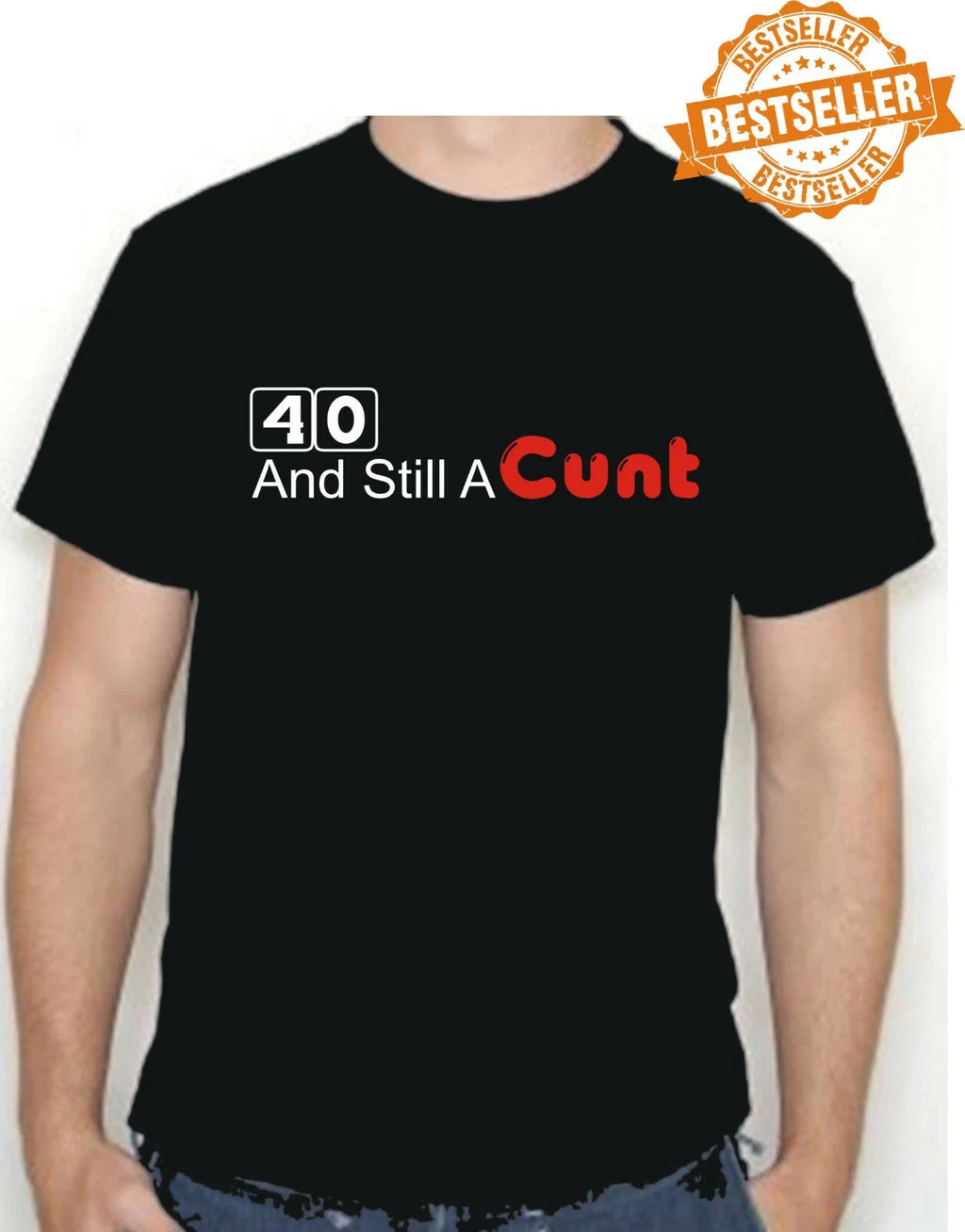 40th BIRTHDAY YOUR A C*** Rude Funny UNISEX Christmas - Adult & Kids T-Shirts, Sweatshirts & Hoodies apparel design preview 1