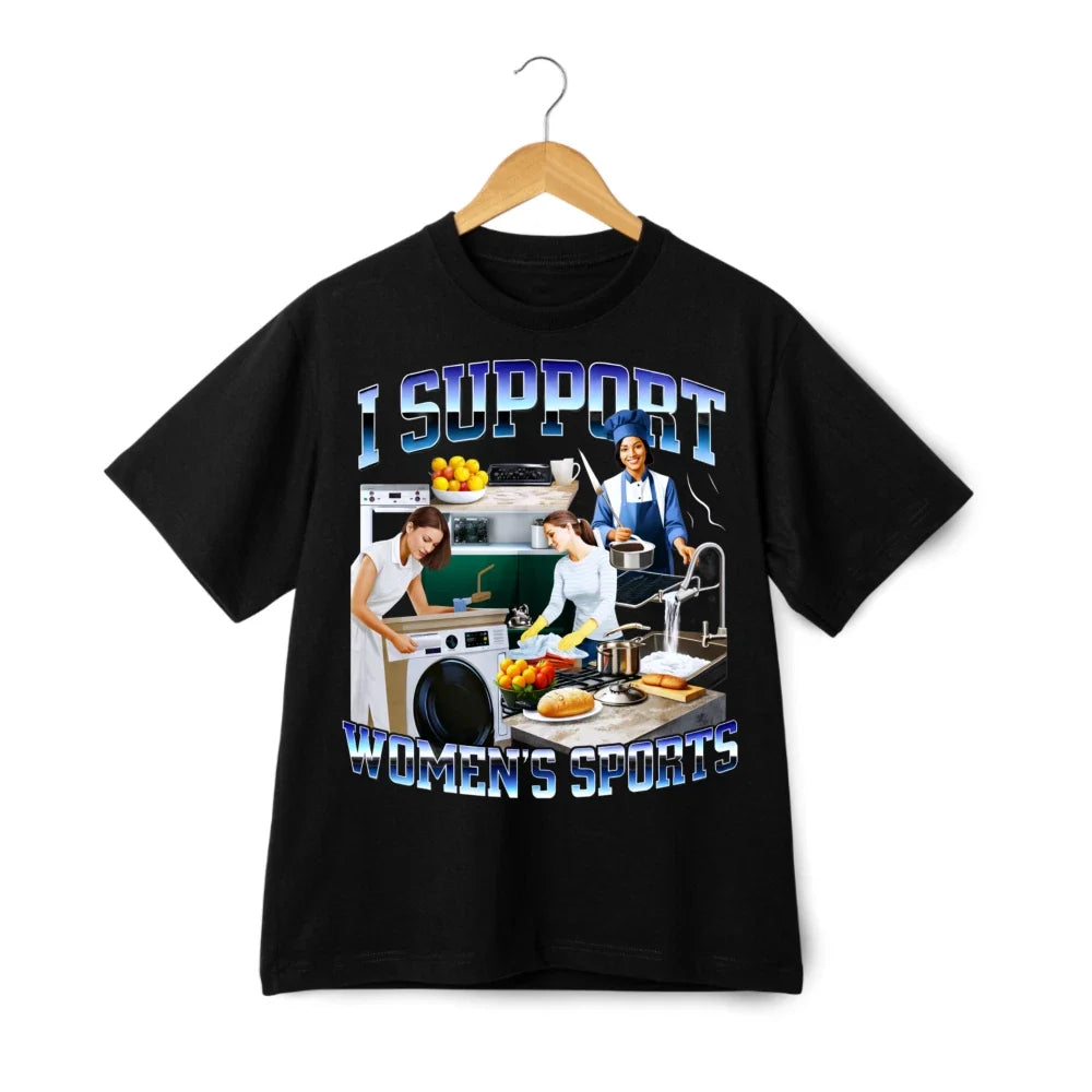 I Support Women's Sports Parody Print Humorous - Adult & Kids T-Shirts, Sweatshirts & Hoodies apparel design preview 1