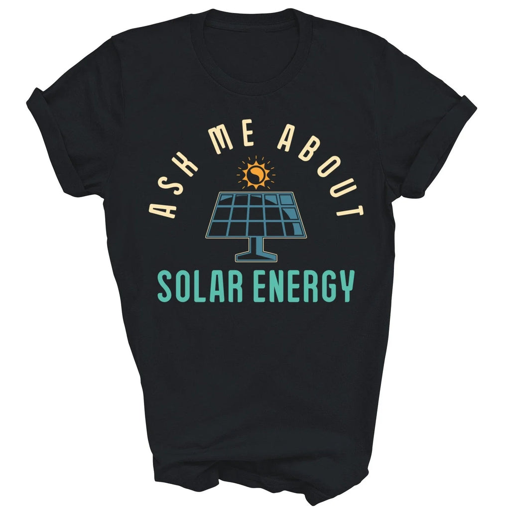 Ask Me About Solar Energy Power Funny Gift - Adult & Kids T-Shirts, Sweatshirts & Hoodies apparel design preview 1